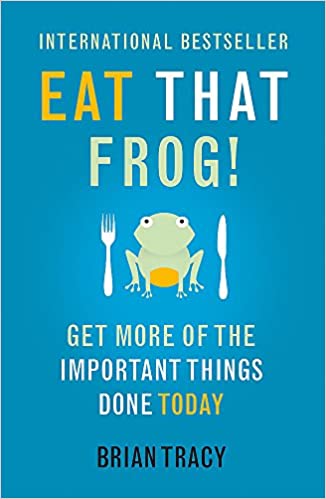 Eat That Frog! By Brian Tracy